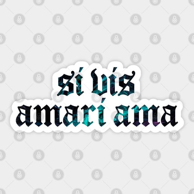 Si Vis Amari Ama - If You Want to be Loved, Love Sticker by overweared